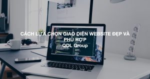Cách chọn giao diện website đẹp và phù hợp
