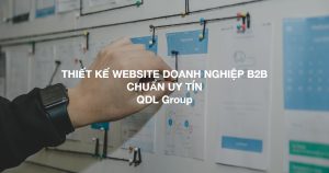 Thiết kế website doanh nghiệp B2B uy tín